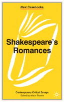 Shakespeare's Romances (New Casebooks)