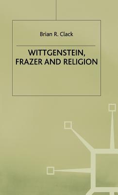 Wittgenstein, Frazer and Religion