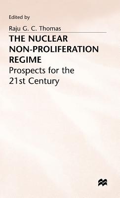 The Nuclear Non-Proliferation Regime: Prospects for the 21st Century