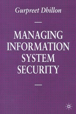 Managing Information System Security (Information Systems Series, 3)