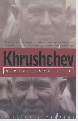 Khrushchev: A Political Life (St Antony's Series)
