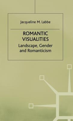 Romantic Visualities: Landscape, Gender and Romanticism