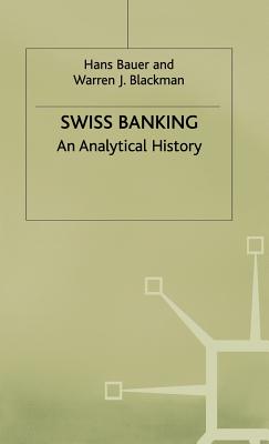 Swiss Banking: An Analytical History