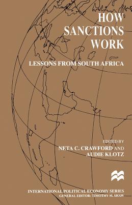 How Sanctions Work: Lessons from South Africa (International Political Economy Series)