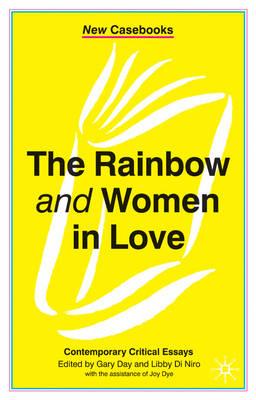 The Rainbow and Women in Love (New Casebooks, 133)