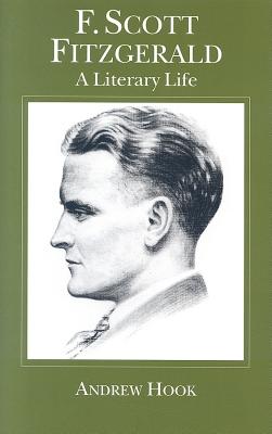F. Scott Fitzgerald: A Literary Life