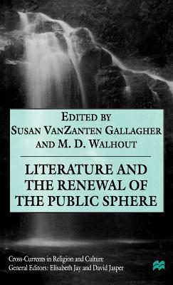 Literature and the Renewal of the Public Sphere (Cross Currents in Religion and Culture)