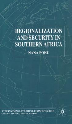 Regionalization and Security in Southern Africa (International Political Economy Series)