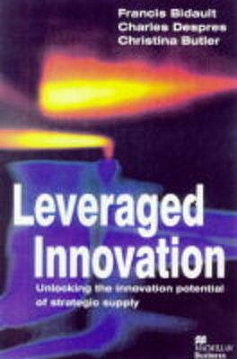 Leveraged Innovation: Unlocking the Innovation Potential of Strategic Supply (Macmillan Business)