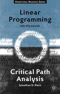 Critical Path Analysis and Linear Programming (Texts in Operational Research, 2)