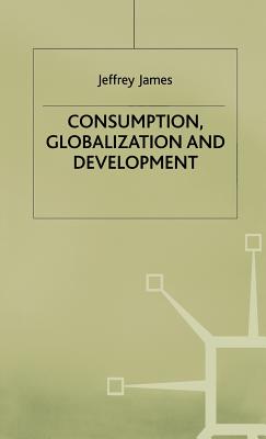 Consumption, Globalization and Development