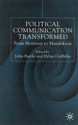 Political Communications Transformed: From Morrison to Mandelson
