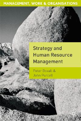 Strategy and Human Resource Management (Management, work & organizations) Purcell, John and Boxall, Peter