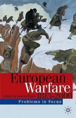European Warfare 1815-2000 (Problems in Focus)
