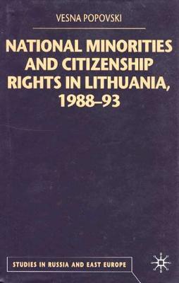National Minorities and Citizenship Rights in Lithuania, 198893 (Studies in Russia and East Europe)