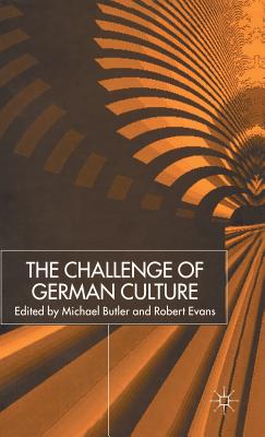 The Challenge of German Culture: Essays presented to Wilfried van der Will (New Perspectives in German Political Studies)