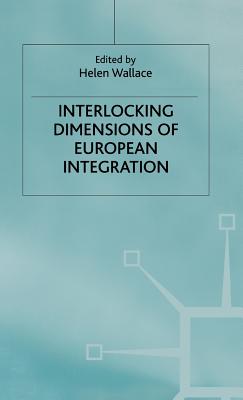 Interlocking Dimensions of European Integration (One Europe or Several)