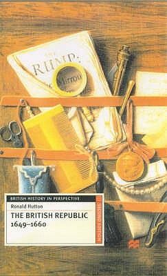 The British Republic 1649-1660 (British History in Perspective, 62)