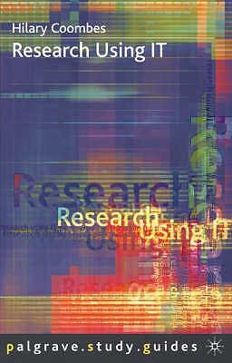 Research Using IT: 41 (Palgrave Study Skills) [Paperback] Coombes, Hilary