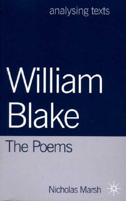William Blake: The Poems (Analysing Texts)