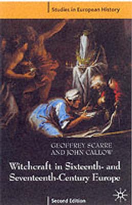 Witchcraft and Magic in Sixteenth- and Seventeenth-Century Europe (Studies in European History, 8)