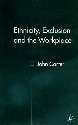 Ethnicity, Exclusion and the Workplace