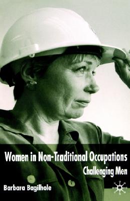 Women in Non-Traditional Occupations: Challenging Men