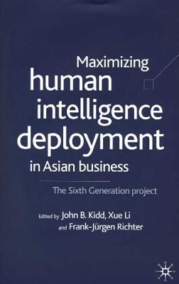 Image for Maximising Human Intelligence Deployment in Asian Business: The Sixth Generation Project