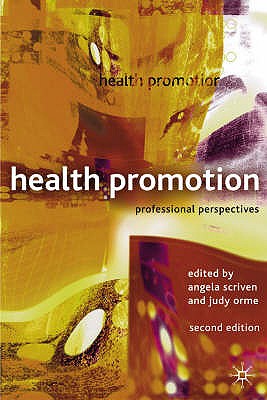 Health Promotion: Professional Perspectives [Paperback] Scriven, Angela and Orme, Judy