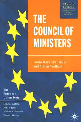 The Council of Ministers (The European Union Series)