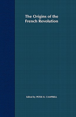 The Origins of the French Revolution (Problems in Focus, 3)