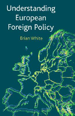 Understanding European Foreign Policy