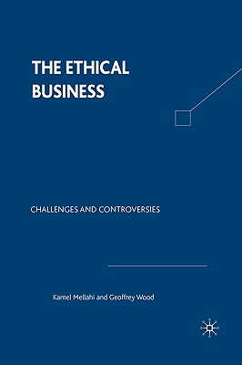 The Ethical Business: Challenges and Controversies