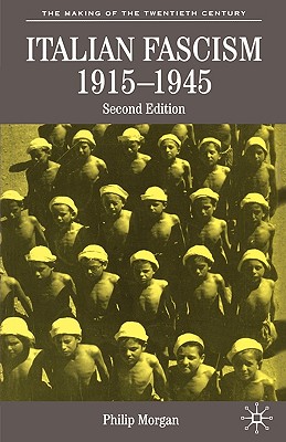 Italian Fascism, 1915-1945 (The Making of the Twentieth Century, 2)