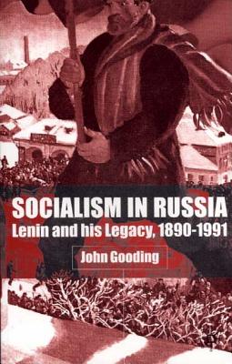 Socialism In Russia: Lenin and His Legacy, 1890-1991