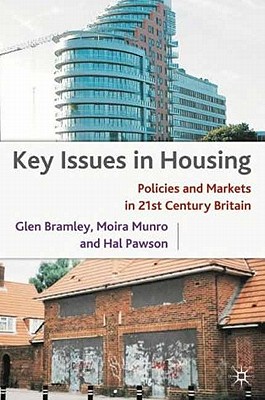 Key Issues in Housing: Policies and Markets in 21st Century Britain