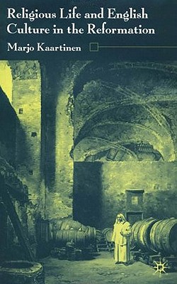 Religious Life And English Culture In The Reformation