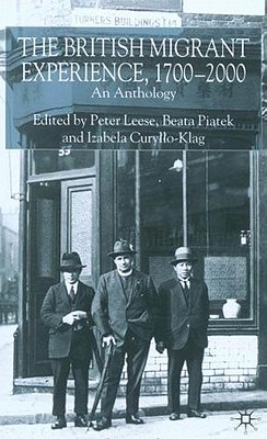 The British Migrant Experience, 1700-2000: An Anthology