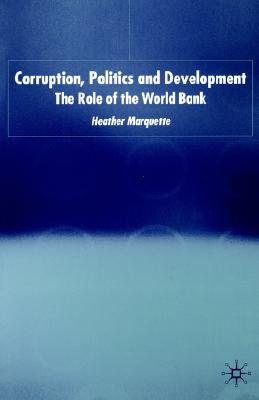 Corruption, Politics and Development: The Role of the World Bank (International Political Economy Series)