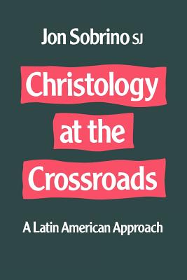 Christology at the Crossroads: A Latin American View
