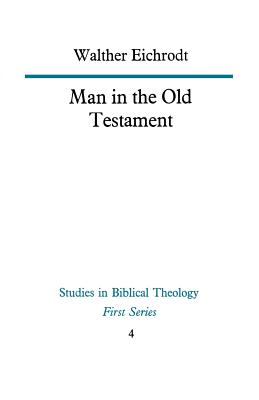 Man in the Old Testament (Study in Bible Theology)