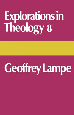 Explorations in Theology 8: Geoffrey Lampe