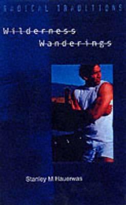 Wilderness Wanderings (Radical Traditions)