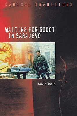Waiting for Godot in Sarajevo (Radical Traditions)