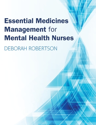 Essential Medicines Management for Mental Health Nurses (UK Higher Education OUP Humanities & Social Sciences Health)