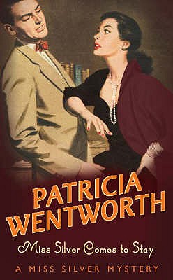 Miss. Silver Comes to Stay, Wentworth, Patricia Miss. Silver Comes to Stay, Wentworth, Patricia
