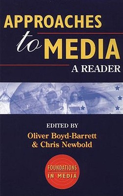Approaches to Media: A Reader (Foundations in Media, 1)