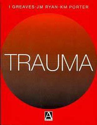 Trauma (A Companion to Bailey & Loves Short Practice of Surgery)