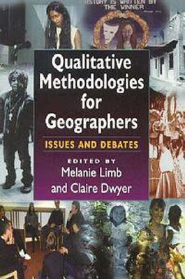 Qualitative Methodologies for Geographers: Issues and Debates