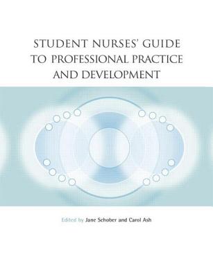Student Nurses' Guide To Professional Practice And Development